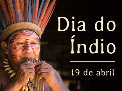 19 de Abril: Dia do Índio
