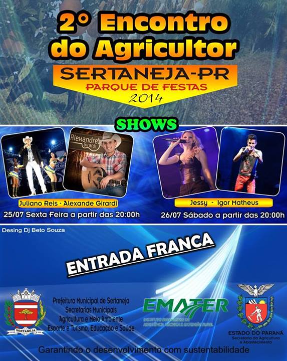 2° Encontro do Agricultor em Sertaneja-Pr Shows dias 25 e 26 de Julho